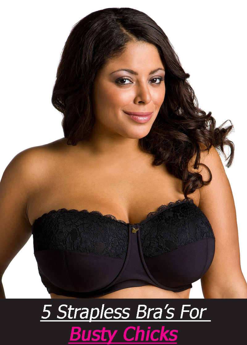 PLUS SIZE SHOPPING: FIVE STRAPLESS BRAS FOR BUSTY CHICKS UP TO A ...