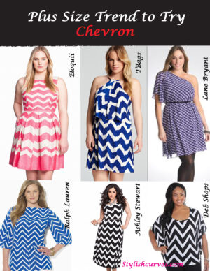 PLUS SIZE TREND TO TRY: CHEVRON - Stylish Curves