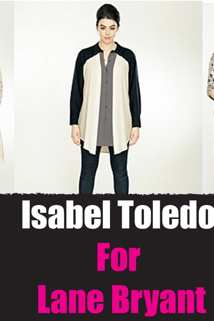 YOU CAN NOW SHOP ISABEL TOLEDO PLUS SIZE COLLECTION FOR LANE BRYANT