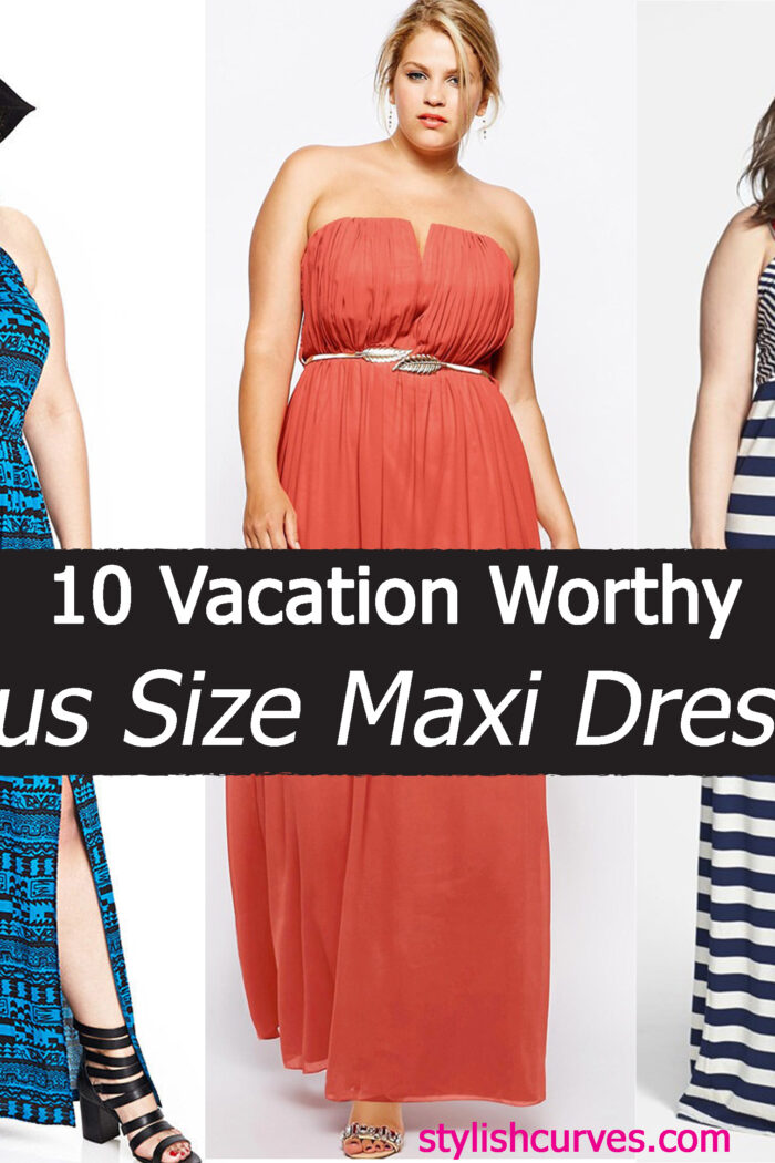 10 VACATION WORTHY PLUS SIZE MAXI DRESSES THAT WE LOVE