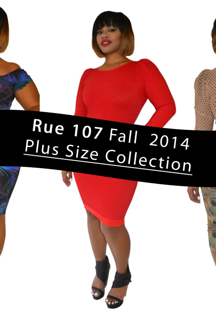 RUE 107 RELEASES A CURVY/PLUS SIZE COLLECTION THAT WILL HAVE GUYS BEATING DOWN YOUR DOOR