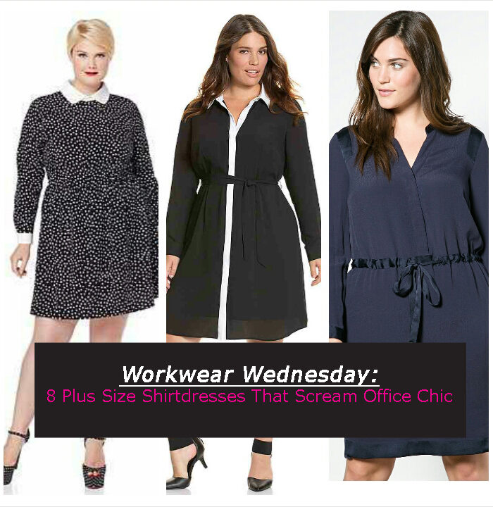 It’s Workwear Wednesday And We’ve Found 8 Fabulous Plus Size Shirt Dresses That Scream Office Chic