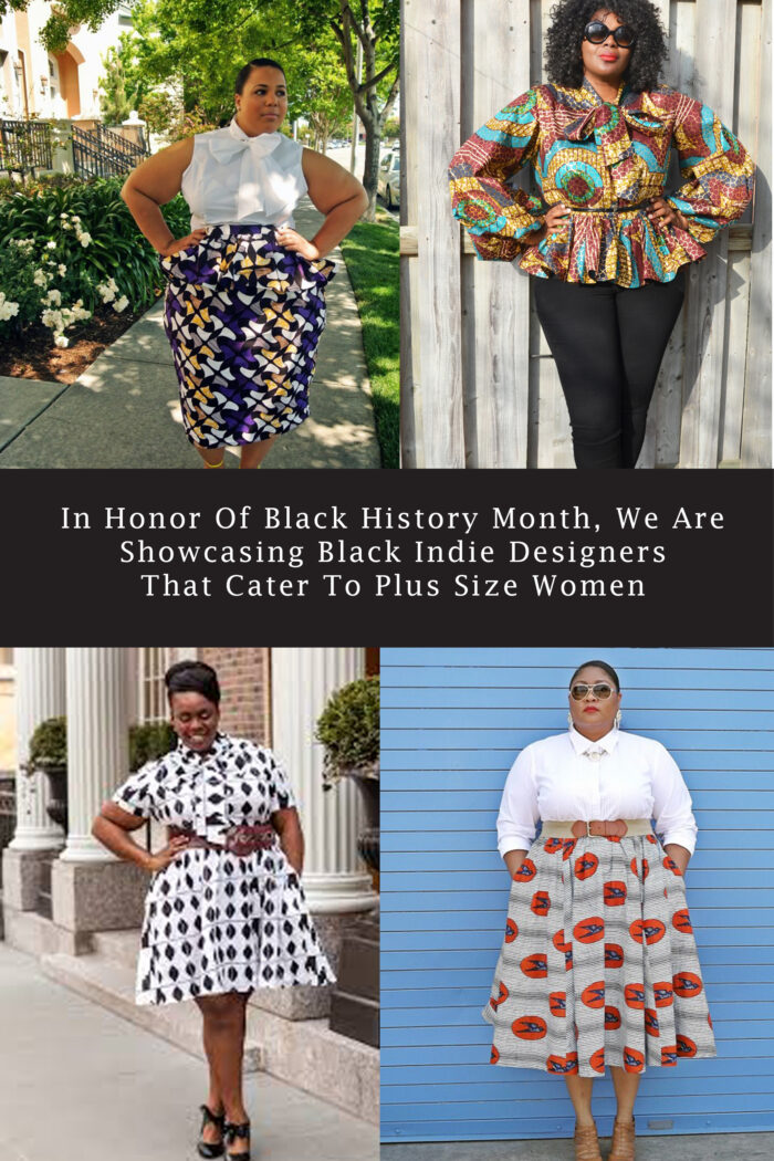 In Honor Of Black History Month, We Are Showcasing Black Indie Designers That Cater To Plus Size Women