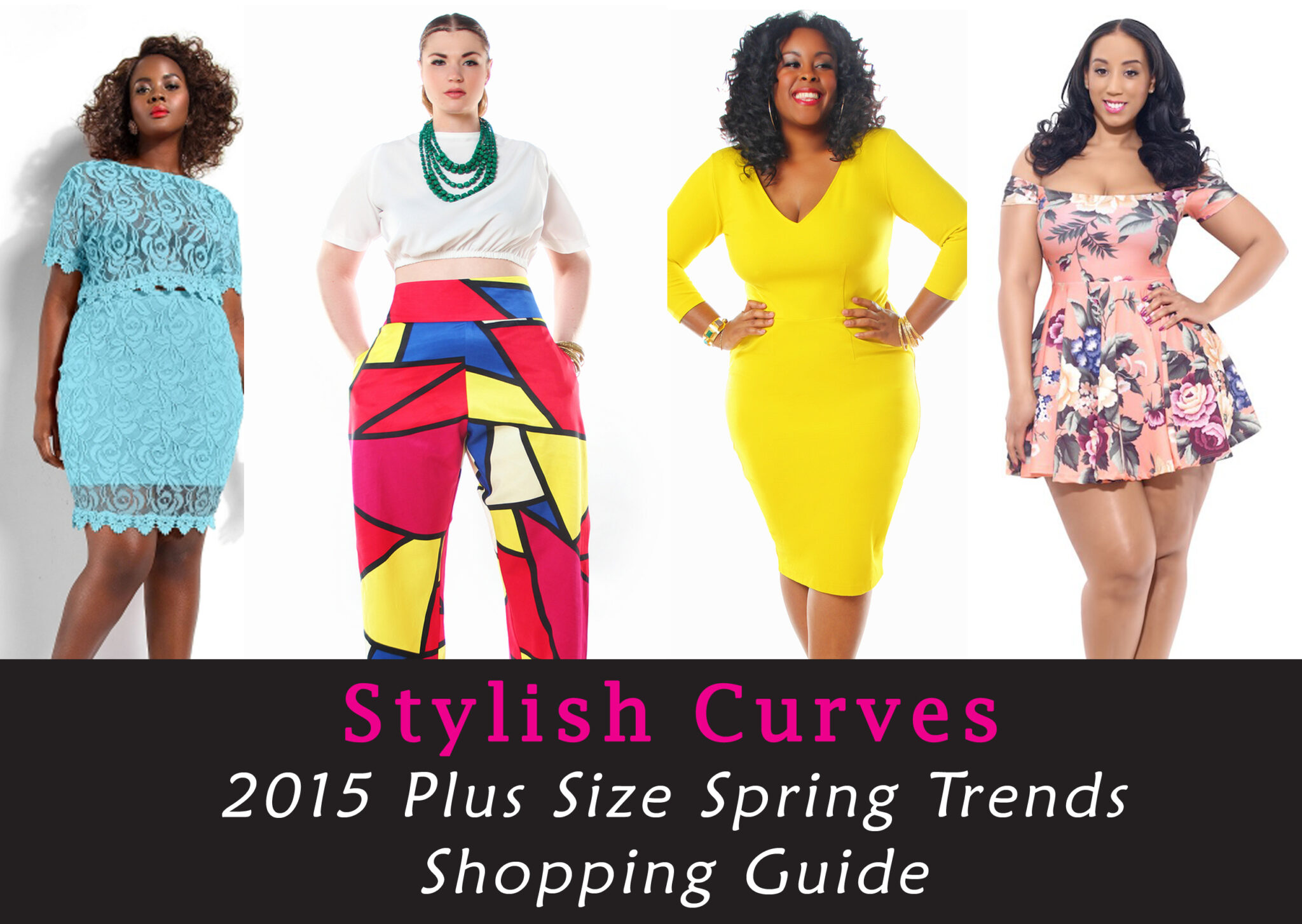 Our 2015 Plus Size Spring Trend Shopping Guide Is Here Stylish Curves