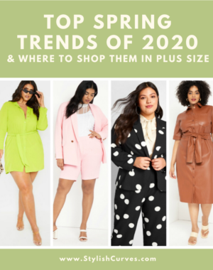 Top Plus Size Spring Fashion Trends of 2020 & Where To Shop Them