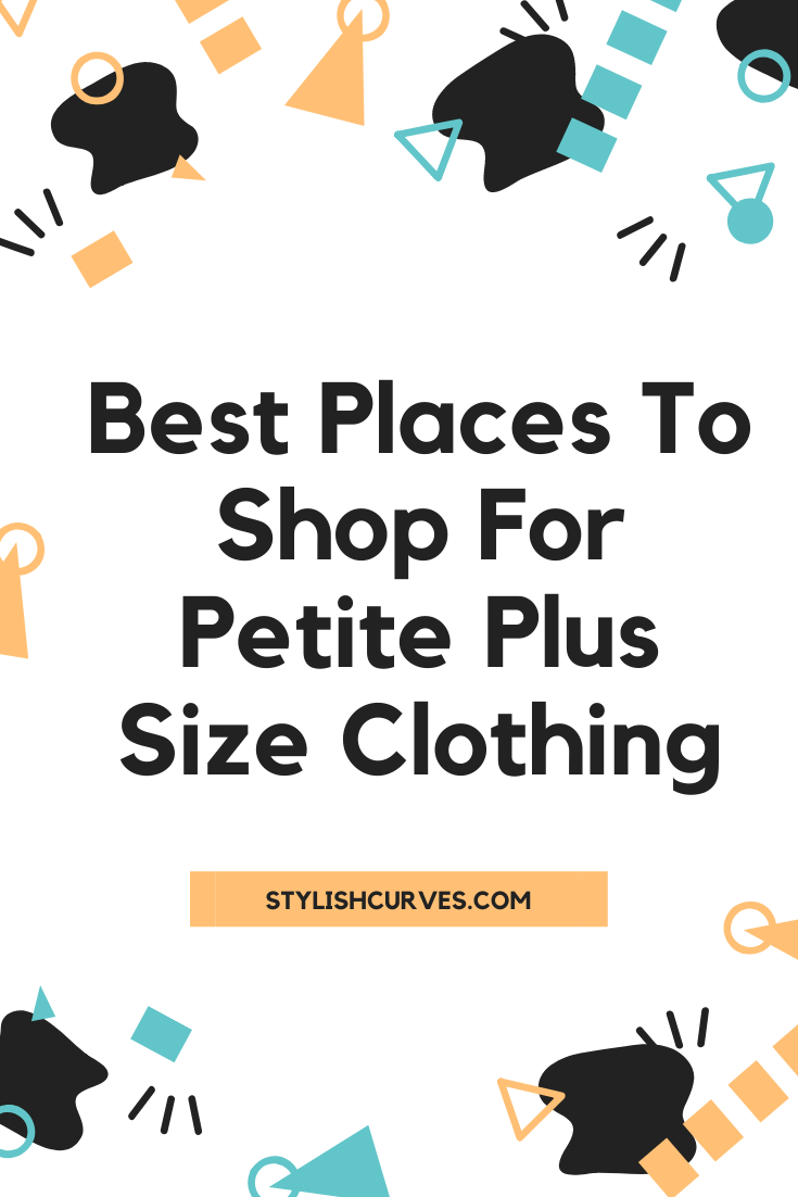 Best Places To Shop For Petite Plus Size Clothing